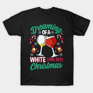 Dreaming Of A White And Red Christmas Wine Drinking T-Shirt